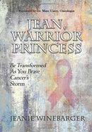 Jean, Warrior Princess : Be Transformed As You Brave Cancer's Storm-9781648302626