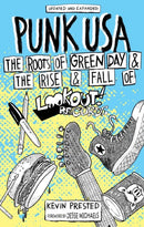 Punk USA : The Roots of Green Day & The Rise and Fall of Lookout Records-9781648411267