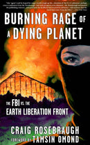 Burning Rage Of A Dying Planet : The FBI vs. the Earth Liberation Front-9781648412073