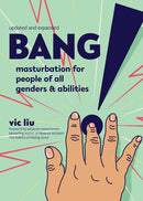 Bang! : Masturbation for People of All Genders and Abilities (2nd Edition)-9781648412288
