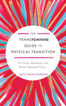 Transfeminine Guide to Physical Transition