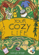 Your Cozy Life : DIY Nesting Skills for a Sustainable Home-9781648414831
