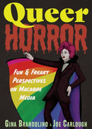 Queer Horror : Fun and Freaky Perspectives on Macabre Media-9781648415111