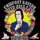 Comfort Eating With Nick Cave : Vegan Recipes To Get Deep Inside of You-9781648415500