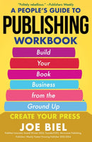 A People's Guide to Publishing Workbook : Build Your Book Business from the Ground Up-9781648415791