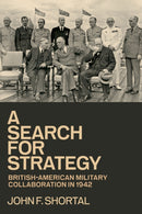 A Search for Strategy : British-American Military Collaboration in 1942-9781648433054