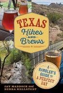 Texas Hikes and Brews : A Rambler's Guide to a Perfect Day-9781648433115