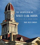 The Architecture of Wesley Clark Dodson : Legacy of a Good Name-9781648433153