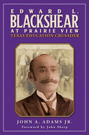 Edward L. Blackshear at Prairie View : Texas Education Crusader-9781648433368