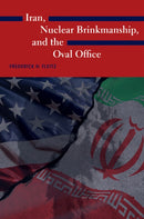 Iran, Nuclear Brinkmanship, and the Oval Office