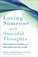 Loving Someone with Suicidal Thoughts : What Family, Friends, and Partners Can Say and Do-9781648480249