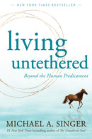 Living Untethered : Beyond the Human Predicament-9781648480935