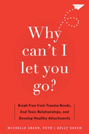 Why Can''t I Let You Go?