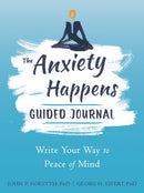 Anxiety Happens Journal : Mindfulness & Acceptance Skills to End Worry & Find Calm-9781648482113