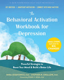 The Behavioral Activation Workbook for Depression : Powerful Strategies to Boost Your Mood and Build a Better Life-9781648482465