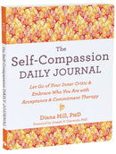The Self-Compassion Daily Journal : Let Go of Your Inner Critic and Embrace Who You Are with Acceptance and Commitment Therapy-9781648482496