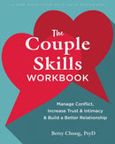 The Couple Skills Workbook : Manage Conflict, Increase Trust and Intimacy, and Build a Better Relationship-9781648482601