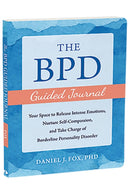 The BPD Guided Journal : Your Space to Release Intense Emotions, Nurture Self-Compassion, and Take Charge of Borderline Personality Disorder-9781648482991