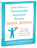 Adult Children of Emotionally Immature Parents Guided Journal : Your Space to Heal, Reflect, and Reconnect with Your True Self-9781648483004