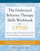 The Dialectical Behavior Therapy Skills Workbook for C-PTSD : Heal from Complex Post-Traumatic Stress Disorder, Find Emotional Balance, and Take Back Your Life-9781648483103