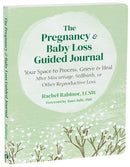 The Pregnancy and Baby Loss Guided Journal : Your Space to Process, Grieve, and Heal After Miscarriage, Stillbirth, or Other Reproductive Loss-9781648483868