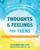 Thoughts and Feelings for Teens : A Workbook to Help You Balance Emotions and Take Charge of Your Mental Health-9781648484513