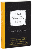 Find Your Joy Here : A Creative Journal to Help Teens Release Sadness and Depression and Find Moments of Happiness Every Day-9781648486197