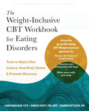 The Weight-Inclusive CBT Workbook for Eating Disorders