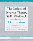 The Dialectical Behavior Therapy Skills Workbook for Depression