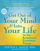 Get Out of Your Mind and Into Your Life : The New Acceptance and Commitment Therapy-9781648487750