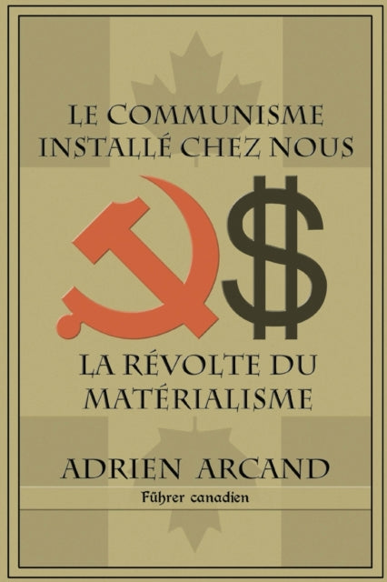 Le communisme installe chez nous : La revolte du materialisme-9781648580918