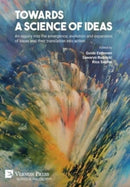 Towards a science of ideas: An inquiry into the emergence, evolution and expansion of ideas and their translation into action-9781648894251