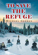 To Save The Refuge-9781648950292