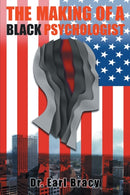 The Making Of A Black Psychologist-9781648951572