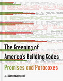 The Greening of America's Building Codes : Promises and Paradoxes-9781648960086