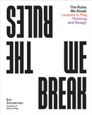 The Rules We Break : Play games. Solve problems. Design better.-9781648960673