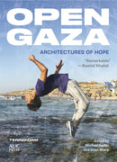 Open Gaza : Architectures of Hope-9781649030719