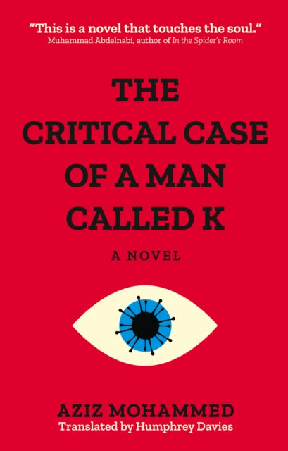 The Critical Case of a Man Called K : A Novel-9781649030757