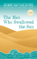 The Men Who Swallowed the Sun : A Novel-9781649030948