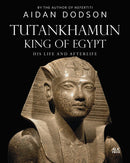 Tutankhamun, King of Egypt : His Life and Afterlife-9781649031617