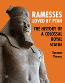 Ramesses, Loved by Ptah : The History of a Colossal Royal Statue-9781649031853