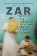 Zar : Spirit Possession, Music, and Healing Rituals in Egypt-9781649032423