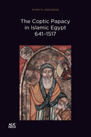 The Coptic Papacy in Islamic Egypt, 641-1517 : The Popes of Egypt, Volume 2-9781649032461