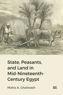 State, Peasants, and Land in Mid-Nineteenth-Century Egypt-9781649032775