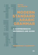 Modern Standard Arabic Grammar, Revised and Updated : A Comprehensive Reference and Guide-9781649034038