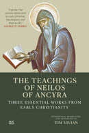 The Teachings of Neilos of Ancyra : Three Essential Works from Early Christianity-9781649034465