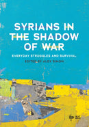 Syrians in the Shadow of War
