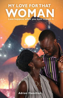 My Love for That Woman : Love happens when you least expect it-9781649080653