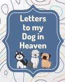 Letters To My Dog In Heaven : Pet Loss Grief Heartfelt Loss Bereavement Gift Best Friend Poochie-9781649302038