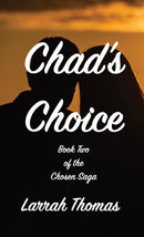 Chad's Choice : Book Two of the Chosen Saga-9781649453136